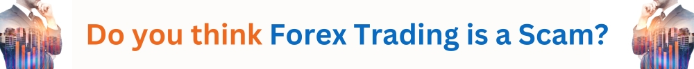 Do you think Forex Trading is a Scam?