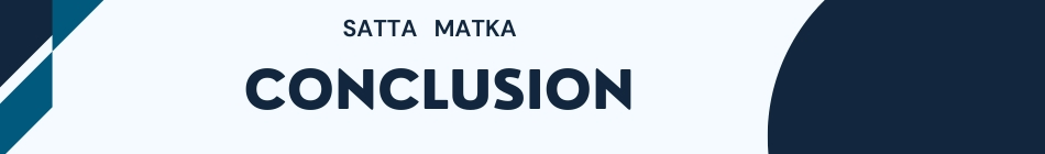 conclusion of satta matka review