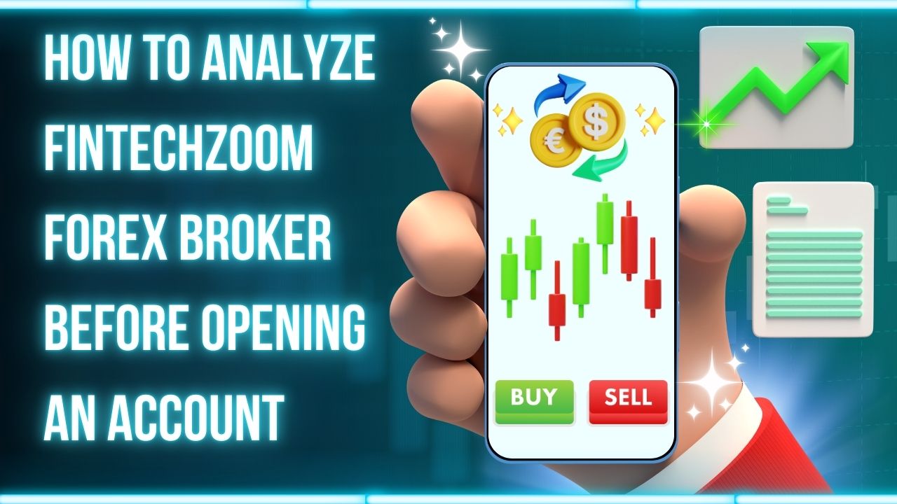 How to Analyze Fintechzoom Forex Broker